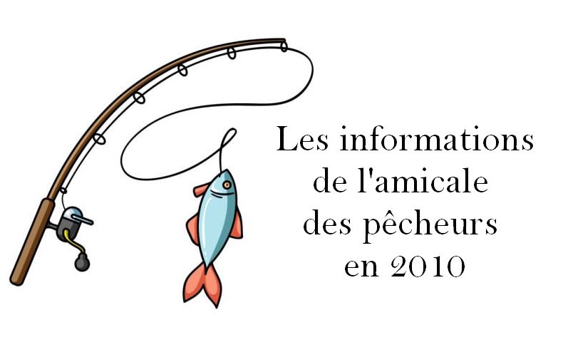 Les informations de l'amicale des pêcheurs en 2010